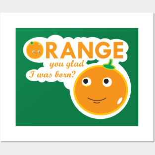 Orange you glad I was born? Posters and Art